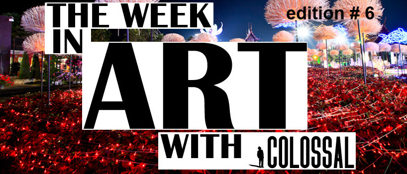 the week in art with colossal march 17th   23rd, 2012